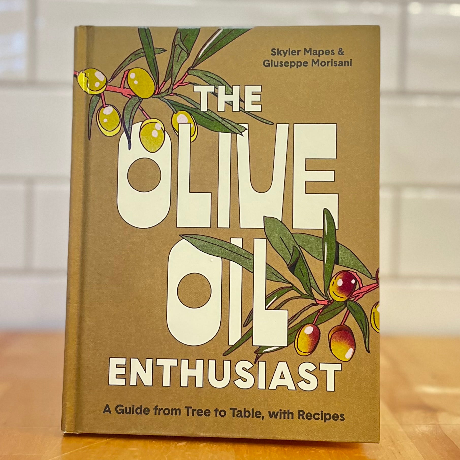 The Olive Oil Enthusiast by Skyler Mapes & Giuseppe Morisani