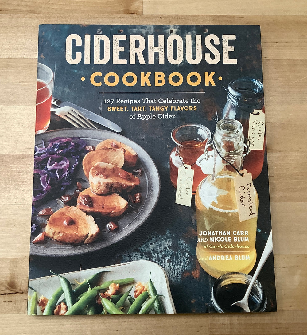 CIDERHOUSE Cookbook by Jonathan Carr and Nicole Blum